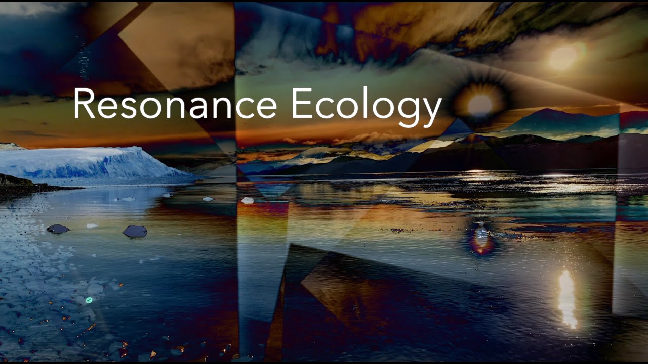 Resonance Ecology